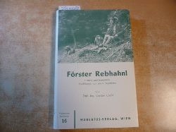 Giebl, Gustav  Frster Rebhahnl. Heitere und besinnliche Erzhlungen aus einem Jgerleben. Hubertusbcherei 16 