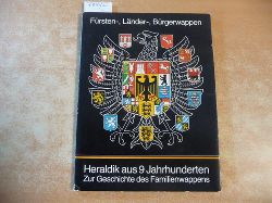 Kalckhoff, Andreas  Frsten-, Lnder-, Brgerwappen: Heraldik aus neun Jahrhunderten : zur Geschichte des Familienwappens 