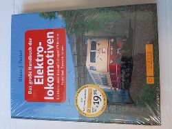 Vetter, Klaus-Jrgen  Das groe Handbuch der Elektrolokomotiven : elektrische Lokomotiven und Triebwagen 1879 bis heute ; Deutschland, sterreich, Schweiz 