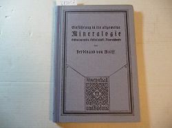 Wolff, Ferdinand v.  Einfhrung in die Allgemeine Mineralogie. Kristallographie, Kristallphysik, Mineralchemie. Reihe: Wissenschaft und Bildung. Band 175. 