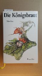 Heinicke, Regine G. [Ill.] ; Labenz, Hildegart [Hrsg.]  Die Knigsbraut und andere Mrchen der deutschen Romantik 