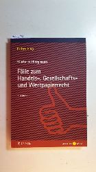 Martinek, Michael ; Bergmann, Andreas  Flle zum Handels-, Gesellschafts- und Wertpapierrecht 