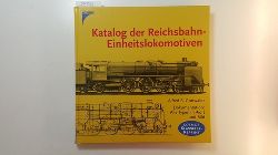 Gottwaldt, Alfred B., ; Fricke, Werner  Katalog der Reichsbahn-Einheitslokomotiven : Dokumentation: alle Typen in Wort und Bild 