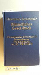 Hein, Jan von [Herausgeber]  Mnchener Kommentar zum Brgerlichen Gesetzbuch Bd. 11: Internationales Privatrecht II, Internationales Wirtschaftsrecht, Einfhrungsgesetz zum Brgerlichen Gesetzbuche (Art. 25-248) 