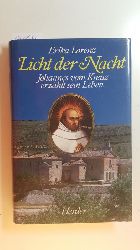 Lorenz, Erika  Licht der Nacht : Johannes vom Kreuz erzhlt sein Leben 