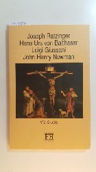 Joseph Ratzinger (Benedicto XVI), Luigi Giussani, Hans Urs von Balthasar, John Henry Newman  , 1999  Va Crucis (Ensayo, Band 120) 