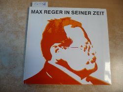 Reger, Max.- Kross, Siegfried (Hrsg.)  Max-Reger-Tage in Bonn 1973. Max Reger in seiner Zeit. Ausstellung vom 13. bis 18. Mrz 1973. Katalog 