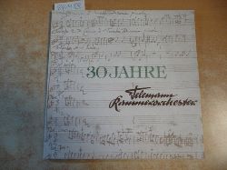 Dorothea Harnisch, u.a. (Red.)  30 Jahre Telemann Kammerorchester 