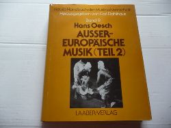 Dahlhaus, Carl und Oesch, Hans (Hrsg.)  Neues Handbuch der Musikwissenschaft, Band 9: Aussereuropische Musik - Teil 2. Mit 127 Notenbeispielen, 131 Abbildungen und 2 Farbtafeln. 