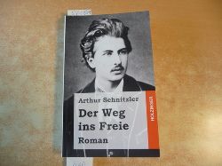 Schnitzler, Arthur  Der Weg ins Freie: Roman 