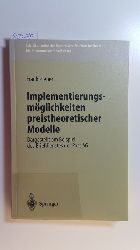 Pieper, Frank  Implementierungsmglichkeiten preistheoretischer Modelle : dargestellt am Beispiel des Briefdienstes der Post AG 