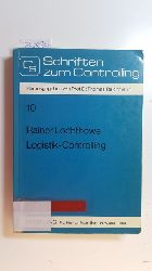 Lochthowe, Rainer  Logistik-Controlling : Entwicklung flexibilittsorientierter Strukturen und Methoden zur ganzheitlichen Planung, Steuerung und Kontrolle der Unternehmenslogistik 