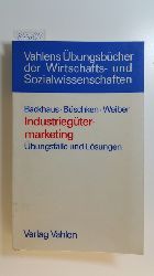 Backhaus, Klaus ; Bschken, Joachim ; Weiber, Rolf  Industriegtermarketing. Teil: bungsflle und Lsungen 