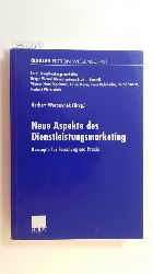 Woratschek, Herbert [Hrsg.]  Neue Aspekte des Dienstleistungsmarketing : Konzepte fr Forschung und Praxis 