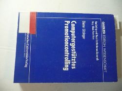 Litzinger, Dieter [Verfasser]  Computergesttztes Promotioncontrolling : Konzeption eines Informationssystems fr das Controlling von Konsumgterpromotions 