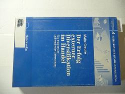 Greune, Malte [Verfasser]  Der Erfolg externer Diversifikation im Handel : Eine theoretische und empirische Untersuchung 