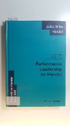 Zentes, Joachim ; Biesiada, Henryk ; Schramm-Klein, Hanna  Performance-Leadership im Handel 