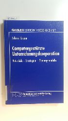 Kronen, Juliane  Computergesttzte Unternehmungskooperation : Potentiale - Strategien - Planungsmodelle 