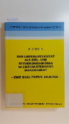Oebels, Britta  Der Lieferantenwert als Ziel- und Steuerungsgrsse im Lieferantenwertmanagement : eine qualitative Analyse 