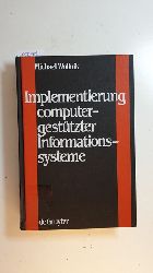 Wollnik, Michael  Implementierung computergesttzter Informationssysteme : Perspektive und Politik informationstechnologischer Gestaltung 