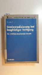 Zieger, Martin [Verfasser]  Gewinnrealisierung bei langfristiger Fertigung : Ein richtlinienkonformer Ansatz 