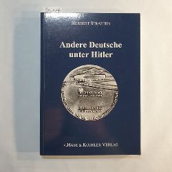 Straeten, Herbert  Andere Deutsche unter Hitler : Zeitberichte ber Retter vor dem Holocaust 