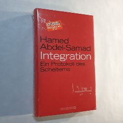 Abdel-Samad, Hamed  Integration:  Ein Protokoll des Scheiterns 