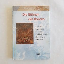 Zehnder, Frank Gnter (Hrsg.)  Die Bhnen des Rokoko: Theater, Musik und Literatur im Rheinland des 18. Jahrhunderts 