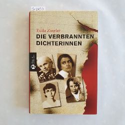 Ziegler, Edda  Die verbrannten Dichterinnen : Schriftstellerinnen gegen den Nationalsozialismus 