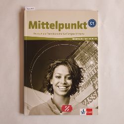   Mittelpunkt : Deutsch als Fremdsprache fr Fortgeschrittene; C1. Arbeitsbuch. Buch mit Audio-CD. 