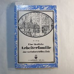 Rrig, Maria  Eine lndliche Arbeiterfamilie der vorindustriellen Zeit : ein Beitrag zur Sozialgeschichte des kurklnischen Sauerlandes 