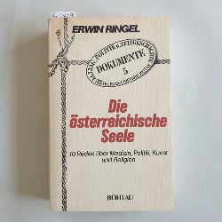 Ringel, Erwin   Die sterreichische Seele: 10 Reden ber Medizin, Politik, Kunst u. Religion 