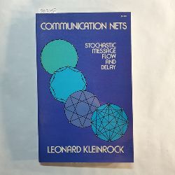 Kleinrock, Leonard  Communication Nets; Stochastic Message Flow and Delay 