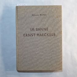 Walther, Johannes   Im Banne Ernst Haeckels: Jena um die Jahrhundertwende 