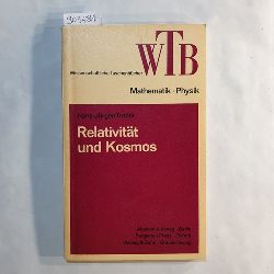 Treder, Hans-Jrgen  Relativitt und Kosmos, Raum und Zeit in Physik, Astronomie und Kosmologie (= WTB. Wissenschaftliche Taschenbcher, Mathematik, Physik, Band 52) 