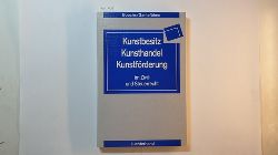 Wolfgang Boochs und Felix Gantefhrer  Kunstbesitz, Kunsthandel, Kunstfrderung im Zivil- und Steuerrecht 