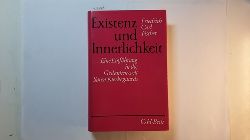 Fischer, Friedrich Carl  Existenz und Innerlichkeit : Eine Einf. in d. Gedankenwelt Sren Kierkegaards 