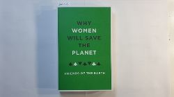 Hawley, Jenny  Why Women Will Save the Planet 
