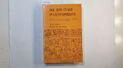 Nash, June; Safa, Helen I.  Sex and Class in Latin America. Women