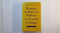 Reddock, Rhoda   Women, Labour and Politics in Trinidad and Tobago: A History 