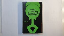 Achola O. Pala ; Medina Ly  La femme africaine dans la socit prcoloniale 