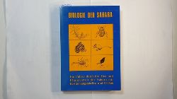 Dittrich, Peter [Hrsg.]  Biologie der Sahara : e. Fhrer durch d. Tier- u. Pflanzenwelt d. Sahara mit Bestimmungstab. 