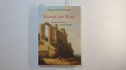 Wangenheim, Wolfgang von   Kampf um Rom : Bilder und Texte zum Nachleben der Antike 