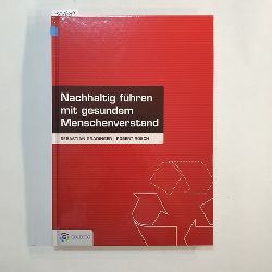 Sebastian Gradinger ; Robert Rsch  Nachhaltig fhren mit gesundem Menschenverstand 