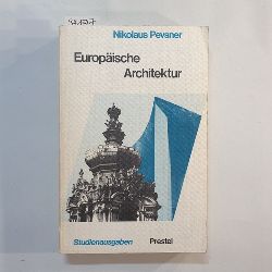 Pevsner, Nikolaus  Europische Architektur von den Anfngen bis zur Gegenwart 