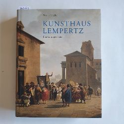 Schfke, Werner  Kunsthaus Lempertz : eine Kulturgeschichte 
