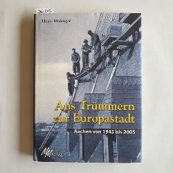 Malangr, Heinz  Aus Trmmern zur Europastadt : Aachen von 1945 bis 2005 