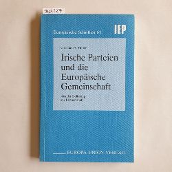 Huber, Christian H.   Irische Parteien und die Europische Gemeinschaft : aus der Isolierung zur Partnerschaft 