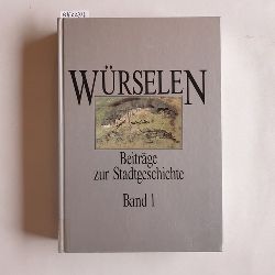 Wensky, Margret [Hrsg.]  Wrselen. Beitrge zur Stadtgeschichte, Band 1 