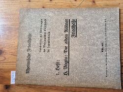 Westdeutsche Gesellschaft fr Familienkunde e.V. (Hrsg.)  Rheinische Friedhfe. Sonderhefte der Mitteilungen der Westdeutschen Gesellschaft fr Familienkunde. Inhalt: 1. Heft: H. Vogts, Die alten Klner Friedhfe. 